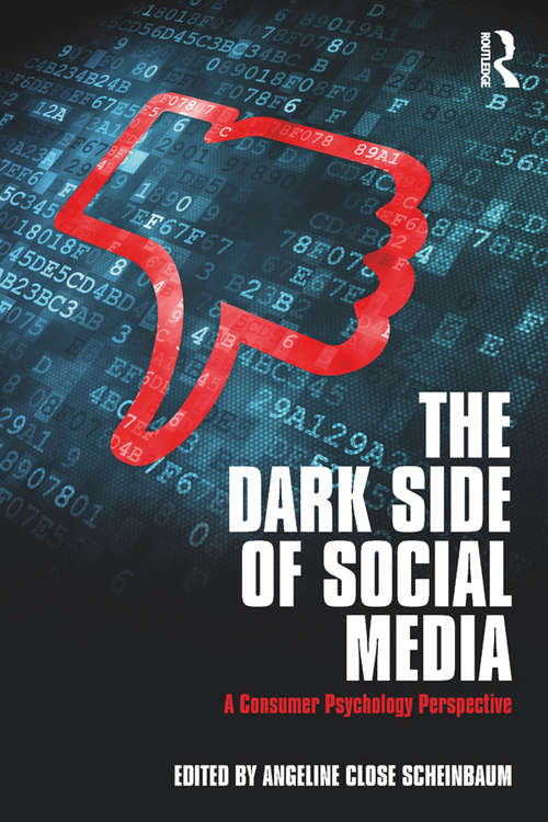Book cover of The Dark Side of Social Media: A Consumer Psychology Perspective