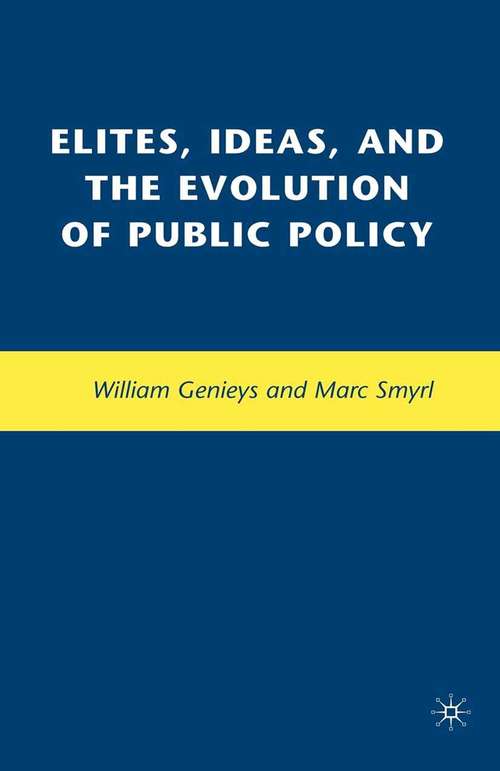 Book cover of Elites, Ideas, and the Evolution of Public Policy (1st ed. 2008) (Political Evolution and Institutional Change)