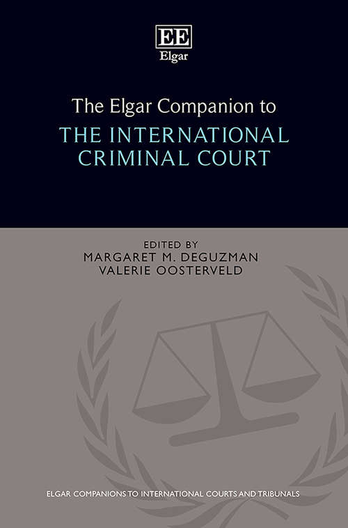 Book cover of The Elgar Companion to the International Criminal Court (Elgar Companions to International Courts and Tribunals series)
