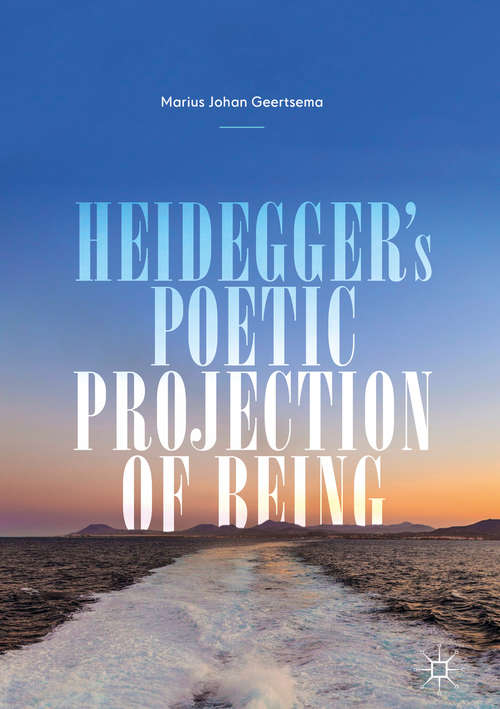 Book cover of Heidegger's Poetic Projection of Being