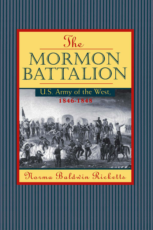 Book cover of Mormon Battalion: United States Army of the West, 1846-1848