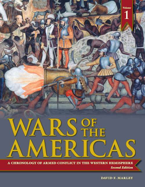 Book cover of Wars of the Americas [2 volumes]: A Chronology of Armed Conflict in the Western Hemisphere [2 volumes]