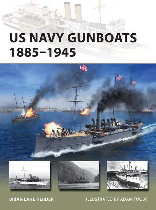 Book cover of US Navy Gunboats 1885–1945 (New Vanguard)