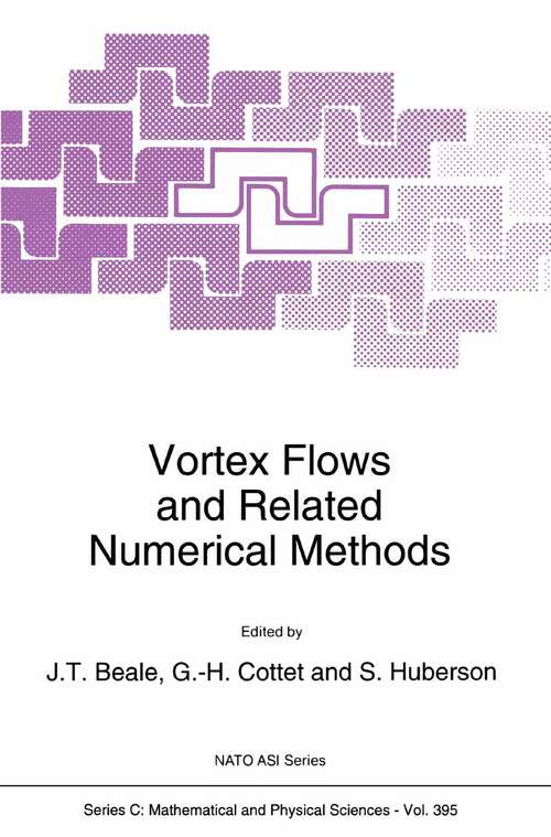 Book cover of Vortex Flows and Related Numerical Methods (1993) (Nato Science Series C: #395)