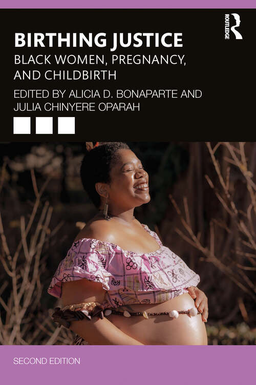 Book cover of Birthing Justice: Black Women, Pregnancy, and Childbirth