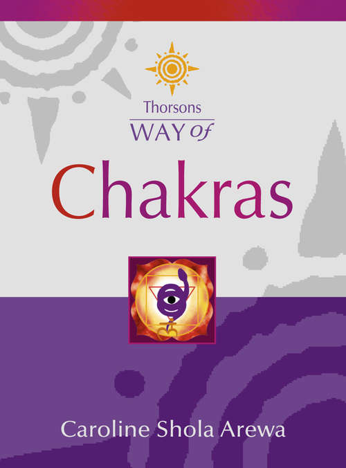 Book cover of Chakras: Contacting The Healing Power Of The Chakras And Honouring African Spirituality (ePub edition) (Thorsons Way of)
