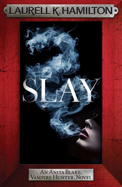 Book cover of Slay: Anita Blake 30 (Anita Blake, Vampire Hunter, Novels #30)