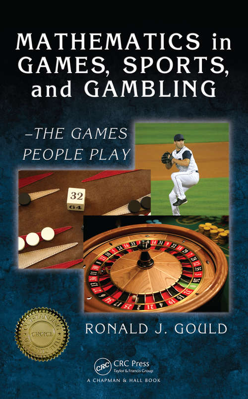 Book cover of Mathematics in Games, Sports, and Gambling: - The Games People Play (Textbooks In Mathematics Ser.)