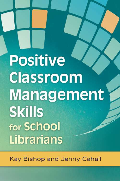 Book cover of Positive Classroom Management Skills for School Librarians