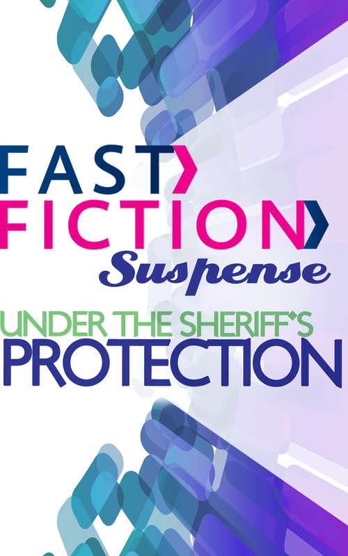 Book cover of Under the Sheriff's Protection (ePub First edition) (Fast Fiction Ser.)