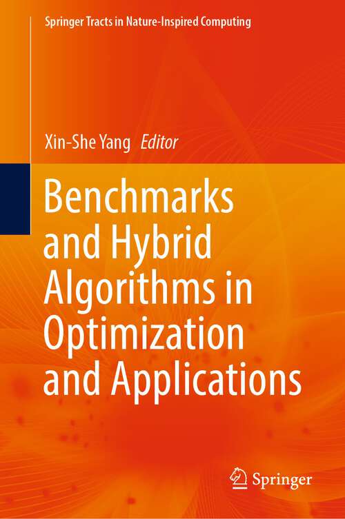 Book cover of Benchmarks and Hybrid Algorithms in Optimization and Applications (1st ed. 2023) (Springer Tracts in Nature-Inspired Computing)