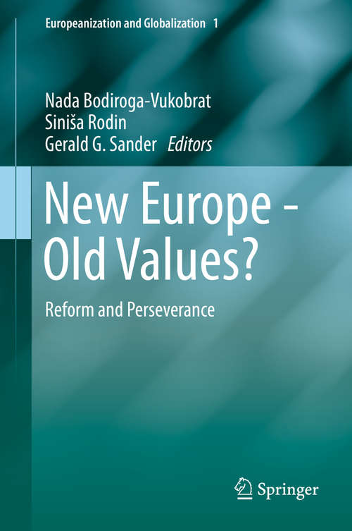 Book cover of New Europe - Old Values?: Reform and Perseverance (1st ed. 2016) (Europeanization and Globalization #1)