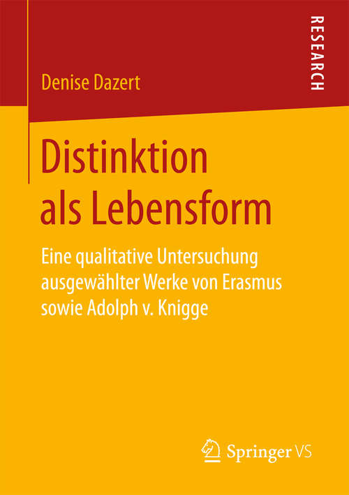 Book cover of Distinktion als Lebensform: Eine qualitative Untersuchung ausgewählter Werke von Erasmus sowie Adolph v. Knigge