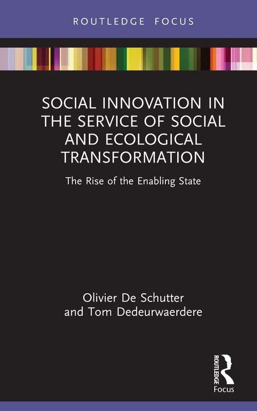 Book cover of Social Innovation in the Service of Social and Ecological Transformation: The Rise of the Enabling State (Routledge Focus on Environment and Sustainability)