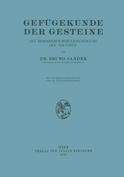 Book cover of Gefügekunde der Gesteine: Mit Besonderer Berücksichtigung der Tektonite (1930)