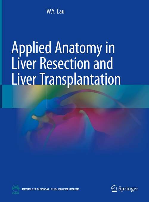 Book cover of Applied Anatomy in Liver Resection and Liver Transplantation (1st ed. 2021)