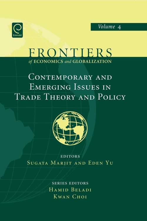 Book cover of Contemporary and Emerging Issues in Trade Theory and Policy (Frontiers of Economics and Globalization #4)