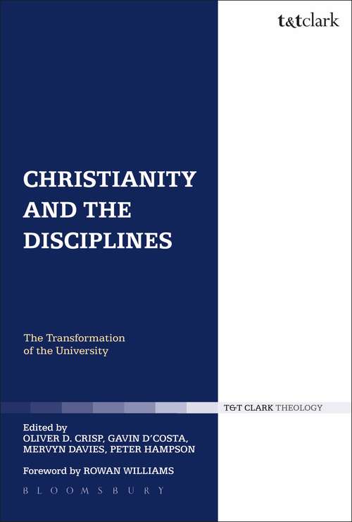 Book cover of Christianity and the Disciplines: The Transformation of the University (Religion and the University: Vol. 2)