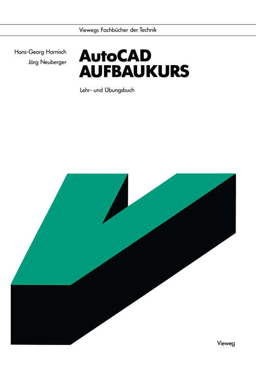 Book cover of AutoCAD-Aufbaukurs: Lehr- und Übungsbuch (1990) (Viewegs Fachbücher der Technik)
