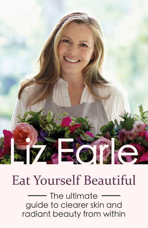 Book cover of Eat Yourself Beautiful: The ultimate guide to clearer skin and radiant beauty from within (Wellbeing Quick Guides)