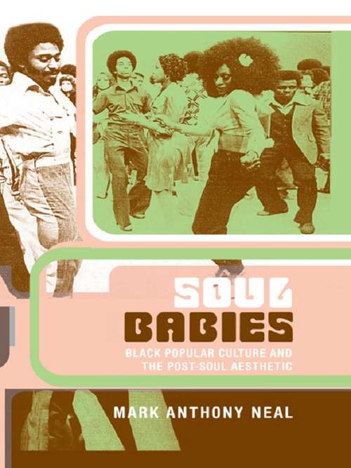 Book cover of Soul Babies: Black Popular Culture and the Post-Soul Aesthetic