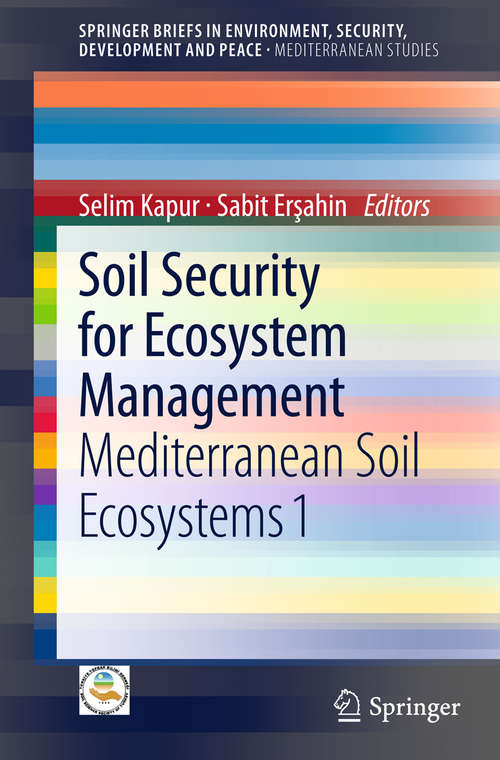 Book cover of Soil Security for Ecosystem Management: Mediterranean Soil Ecosystems 1 (2014) (SpringerBriefs in Environment, Security, Development and Peace #8)
