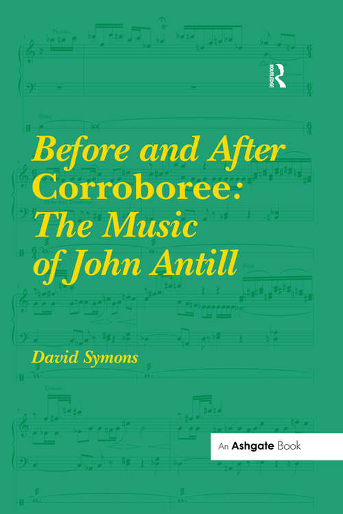 Book cover of Before and After Corroboree: The Music of John Antill: The Music Of John Antill
