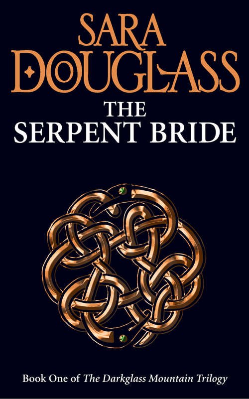 Book cover of The Serpent Bride: Book One Of The Darkglass Mountain Trilogy (ePub edition) (The Darkglass Mountain Trilogy #1)