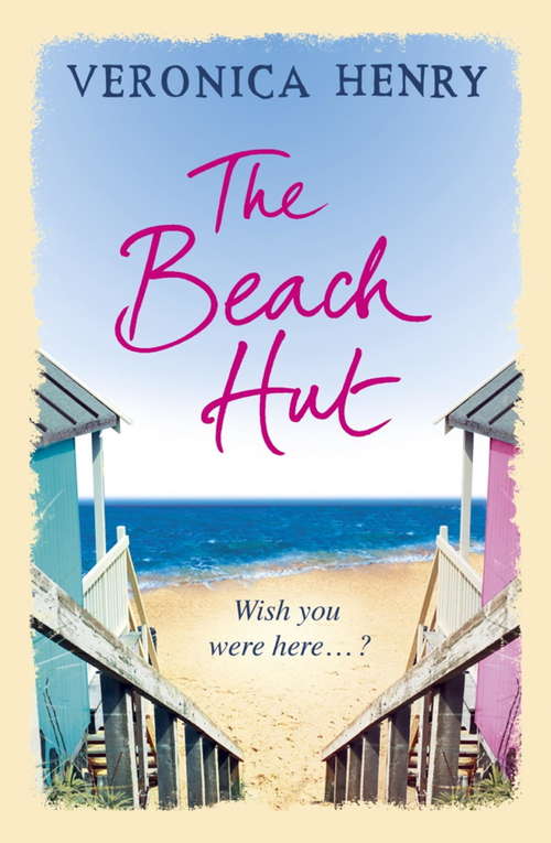 Book cover of The Beach Hut: Curl up with the perfect feel-good romance from the Sunday Times bestseller this January