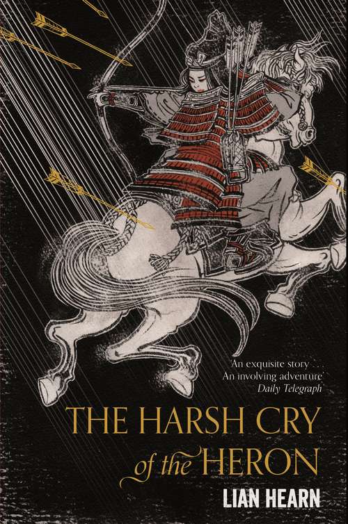 Book cover of The Harsh Cry of the Heron: The Last Tale Of The Otori (Tales of the Otori #4)