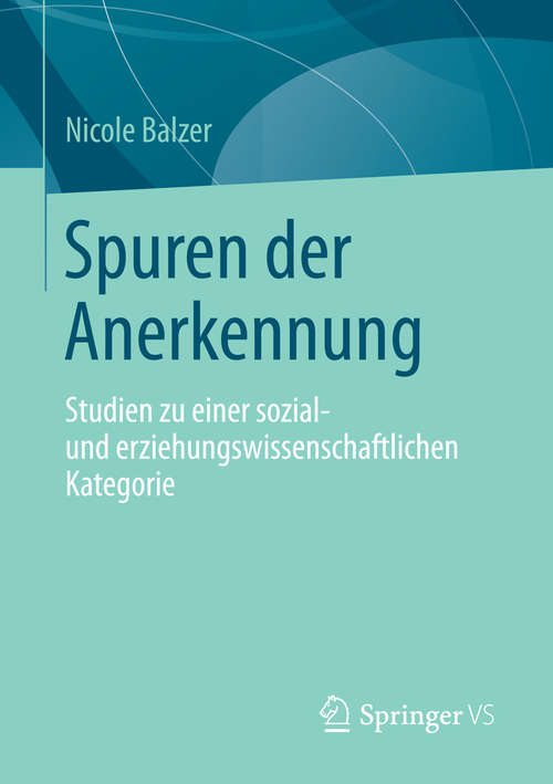 Book cover of Spuren der Anerkennung: Studien zu einer sozial- und erziehungswissenschaftlichen Kategorie (2014)