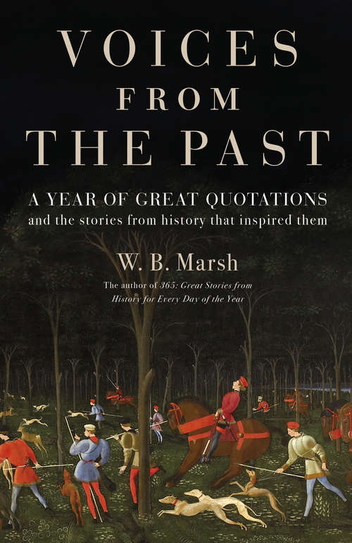 Book cover of Voices From the Past: A year of great quotations – and the stories from history that inspired them