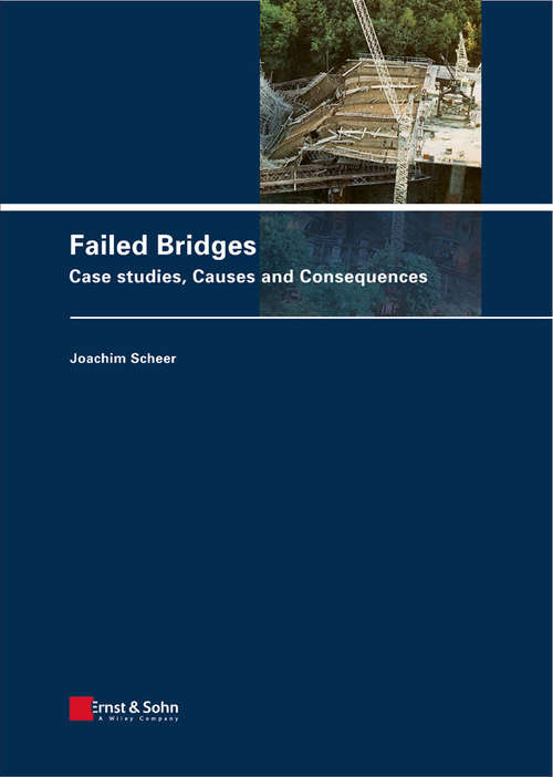 Book cover of Failed Bridges: Case Studies, Causes and Consequences