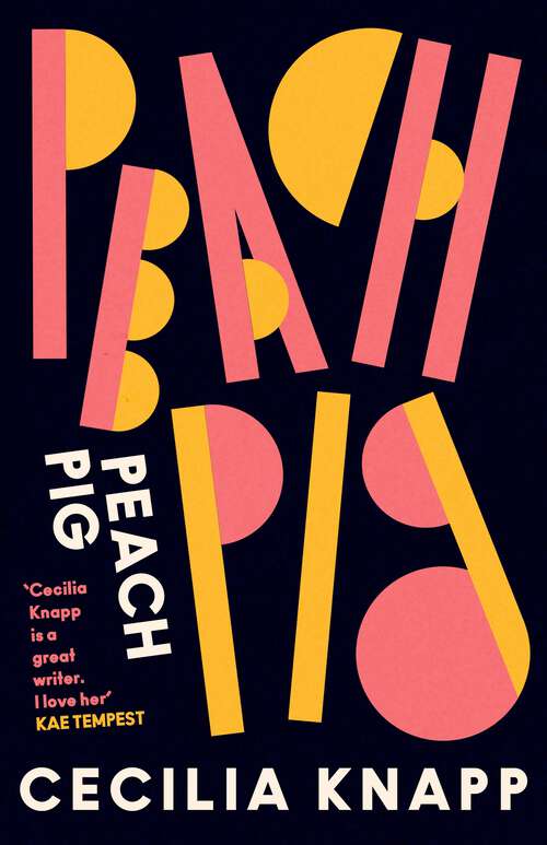 Book cover of Peach Pig: The debut collection from the Young People’s Laureate for London, Forward Prize-shortlisted author