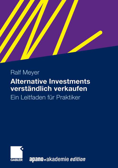 Book cover of Alternative Investments verständlich verkaufen: Ein Leitfaden für Praktiker (2010)