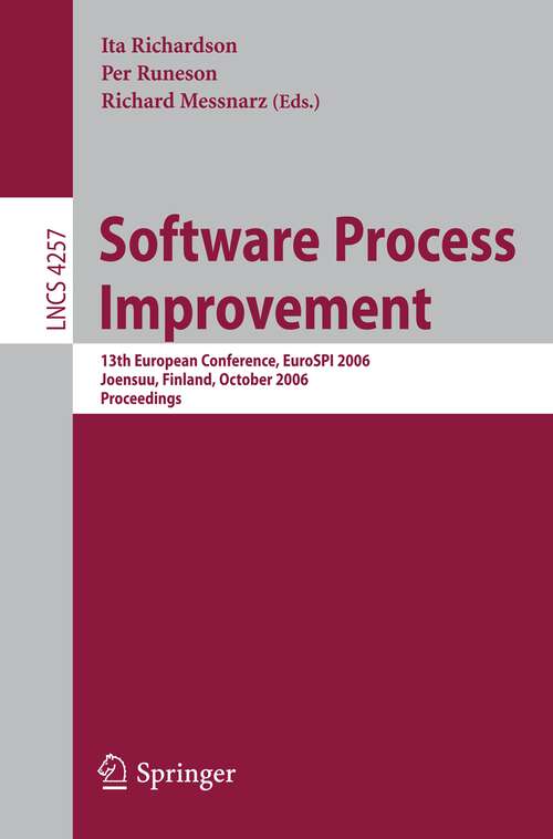 Book cover of Software Process Improvement: 13th European Conference, EuroSpi 2006, Joensuu, Finland, October 11-13, 2006, Proceedings (2006) (Lecture Notes in Computer Science #4257)