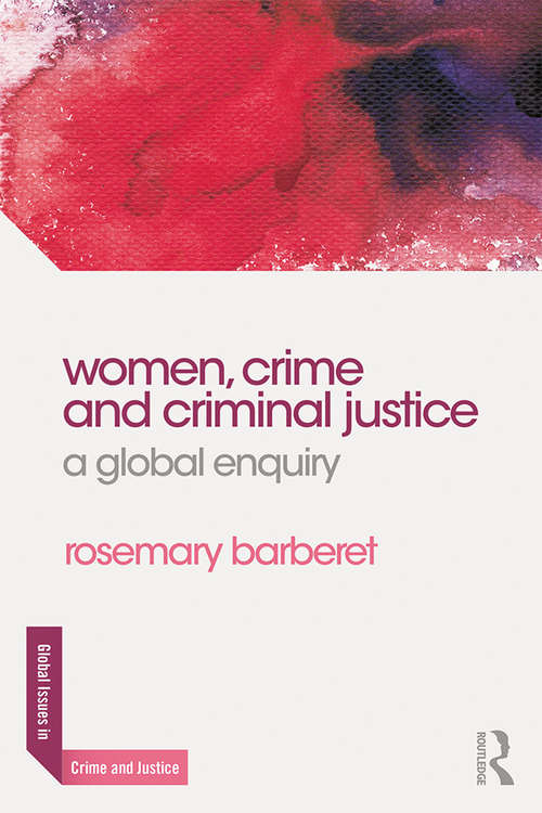 Book cover of Women, Crime and Criminal Justice: A Global Enquiry