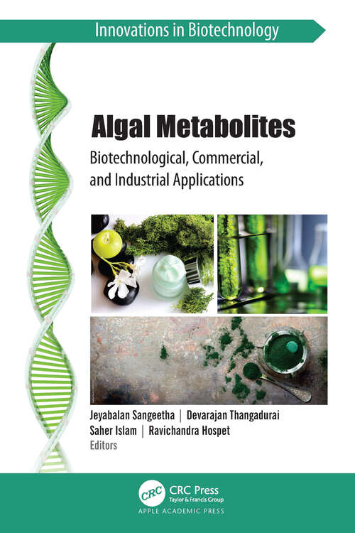 Book cover of Algal Metabolites: Biotechnological, Commercial, and Industrial Applications (Innovations in Biotechnology)