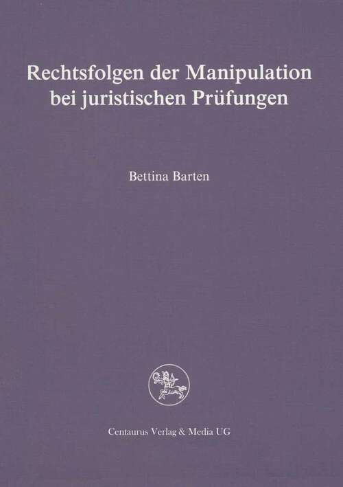 Book cover of Rechtsfolgen der Manipulation bei juristischen Prüfungen (1. Aufl. 1994) (Reihe Rechtswissenschaft)