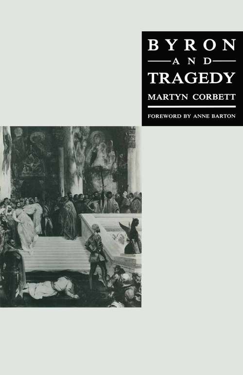 Book cover of Byron And Tragedy (1st ed. 1988)