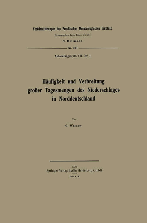 Book cover of Häufigkeit und Verbreitung großer Tagesmengen des Niederschlages in Norddeutschland (1920) (Veröffentlichungen des Königlich Preußischen Meterologischen Instituts)