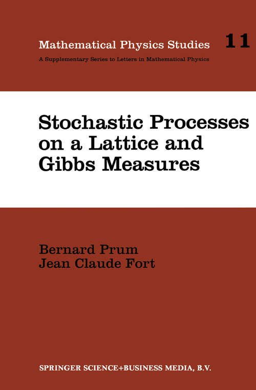 Book cover of Stochastic Processes on a Lattice and Gibbs Measures (1991) (Mathematical Physics Studies #11)