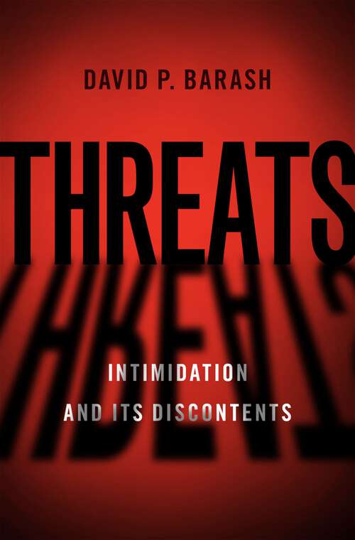 Book cover of Threats: Intimidation and Its Discontents