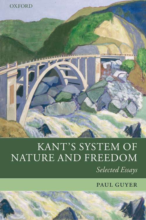 Book cover of Kant's System Of Nature And Freedom: Selected Essays