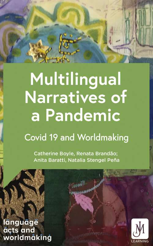 Book cover of Multilingual Narratives of a Pandemic: Covid 19 and Worldmaking (Language Acts and Worldmaking)