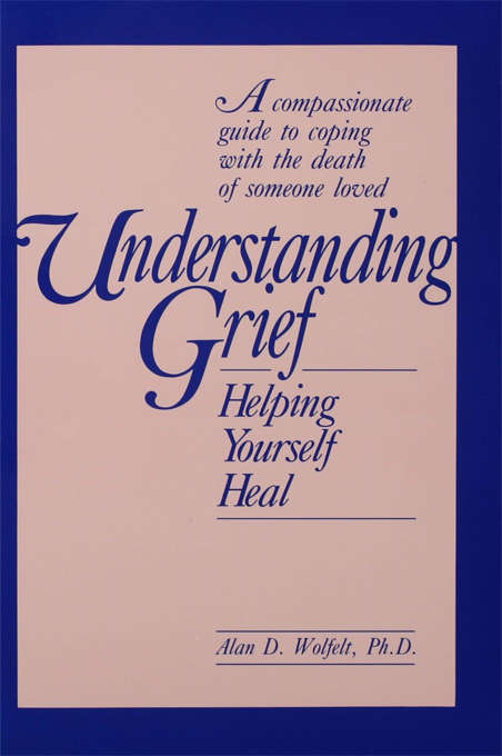 Book cover of Understanding Grief: Helping Yourself Heal