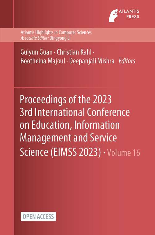 Book cover of Proceedings of the 2023 3rd International Conference on Education, Information Management and Service Science (1st ed. 2024) (Atlantis Highlights in Computer Sciences #16)