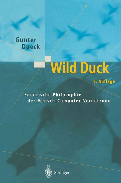 Book cover of Wild Duck: Empirische Philosophie der Mensch-Computer-Vernetzung (3. Aufl. 2004)