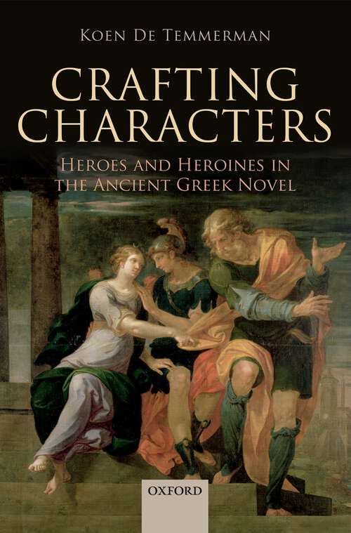 Book cover of Crafting Characters: Heroes And Heroines In The Ancient Greek Novel