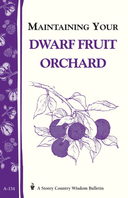 Book cover of Maintaining Your Dwarf Fruit Orchard: Storey's Country Wisdom Bulletin A-134 (Storey Country Wisdom Bulletin)
